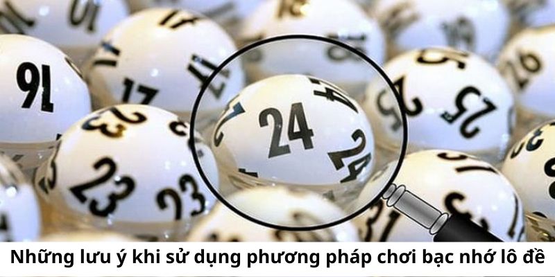 Một số lưu ý khi soi cầu bạc nhớ lô đề