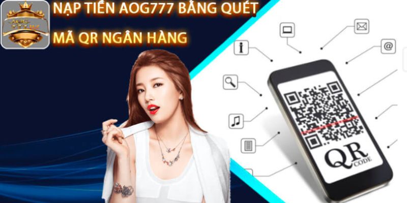 Hướng dẫn Nạp tiền Aog777 QR Code