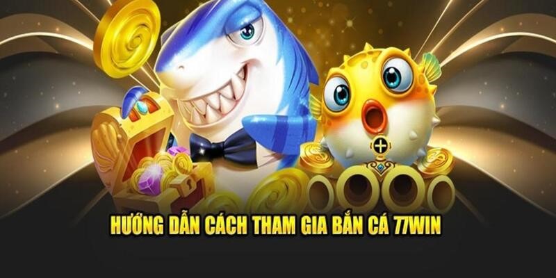 Tham gia nhanh chóng, nhận thưởng an toàn khi bắn cá