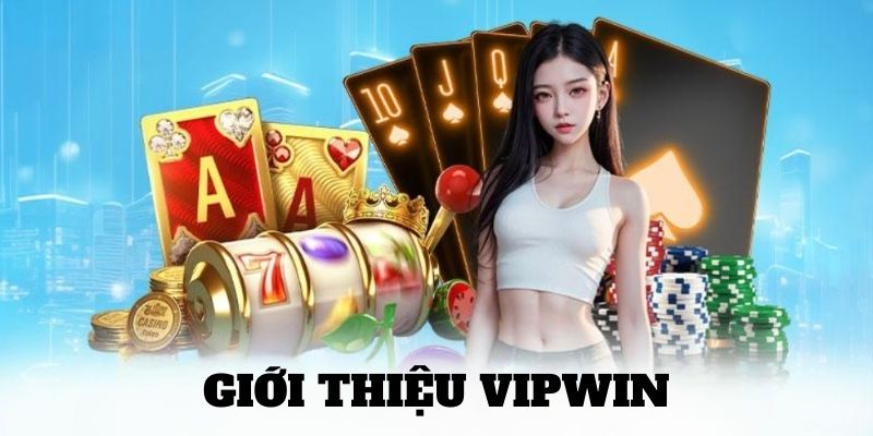 Giới thiệu Vipwin nhà cái xanh chín 